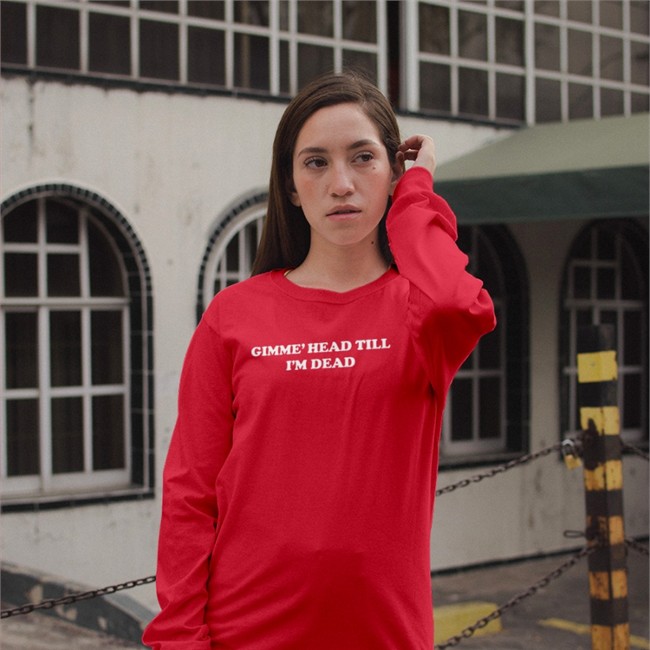 Shirts That Go Hard Gimme' Head Till I'm Dead Tee