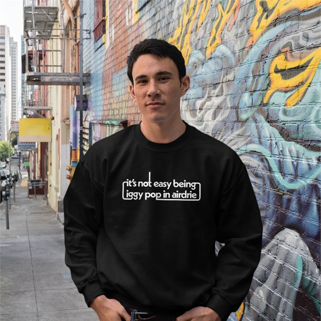 David Keenan It's Not Easy Being Iggy Pop In Airdrie Long Sleeve Shirt