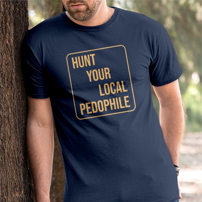 Marcus Torgerson Merch Hunt Your Local Pedophile Shirts