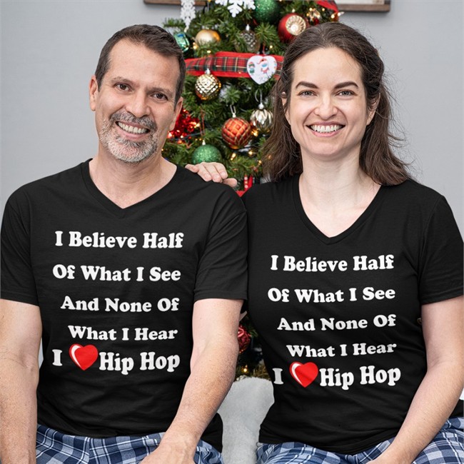 I Believe Half Of What I See And None Of What I Hear I Love Hip Hop Tee Shirt