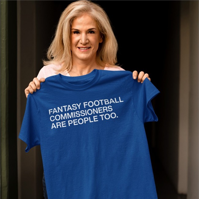 Obvious Shirts Store Fantasy Football Commissioners Are People Too Tee Shirt