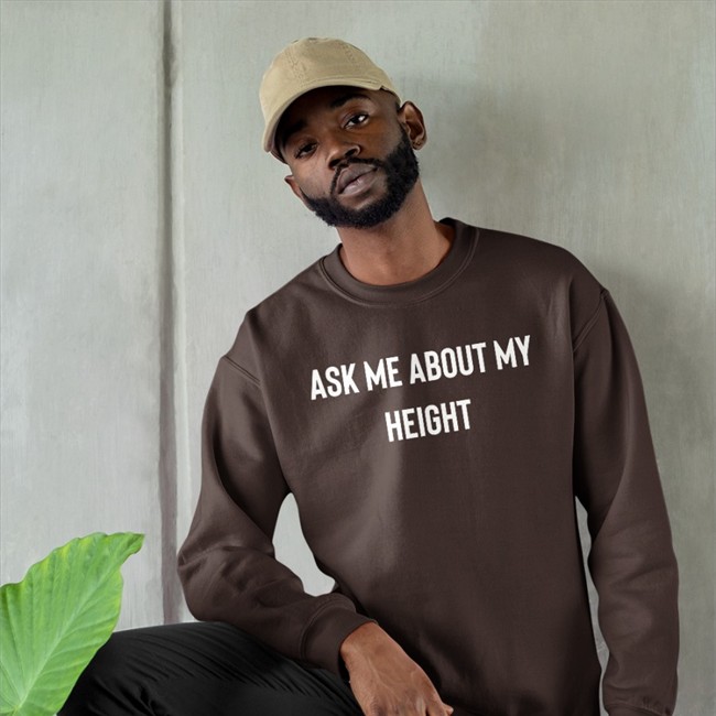 Ask Me About My Height Hooded Sweatshirt Classyboquetcat