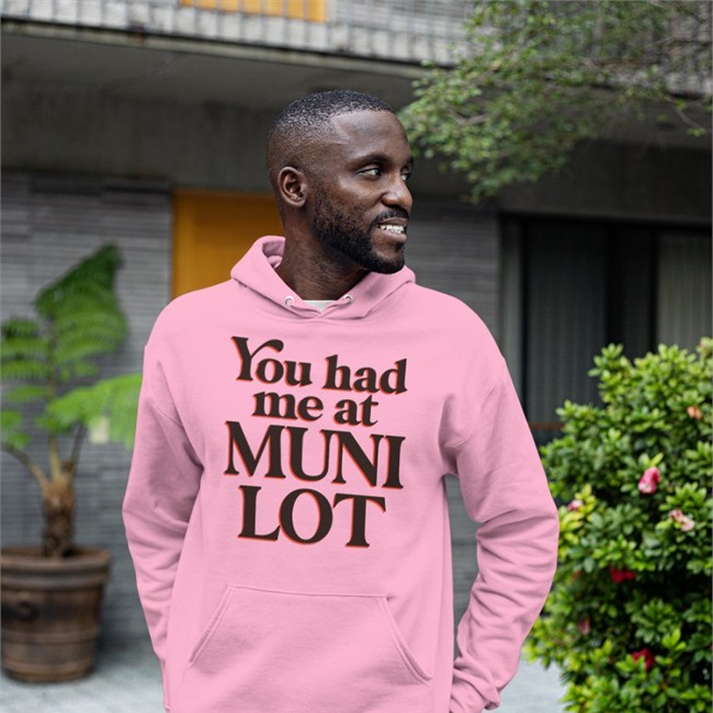 You Had Me At Muni Lot Shirt Yvettemlaboy