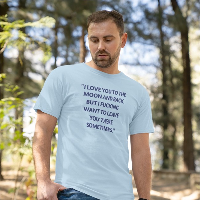 I Love You To The Moon And Back T Shirt