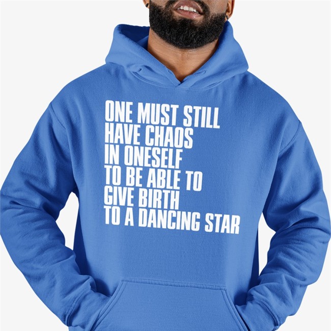 One Must Still Have Chaos In Oneself To Be Able To Give Birth To A Dancing Star Long Sleeve T Shirt