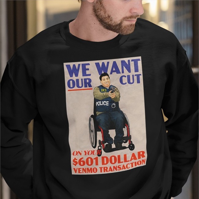 We Want Our Cut On Your 601 Dollar Venmo Transaction Tee Shirt Luke Rudkowski