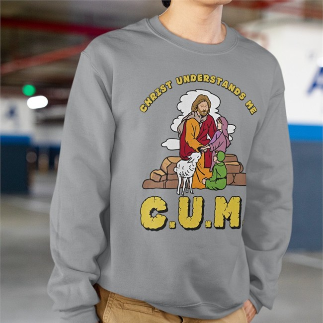 Christ Understands Me Cum Tee Shirt Shirts That Go Hard