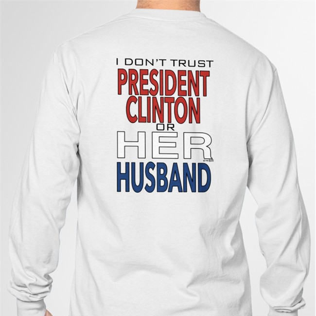 Dr Timeline I Dont' Trust President Clinton Or Her Husband Hoodie Garbage Ape Dr Timeline I Dont' Trust President Clinton Or Her Husband Shirts Garbage Ape