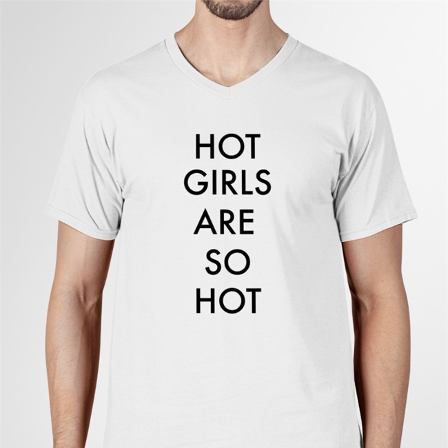 Shirts That Go Hard Hot Girls Are So Hot Hoodies Mattimags