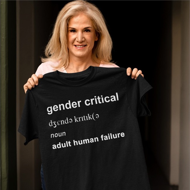 Gender Critical Noun Adult Human Failure T-Shirts