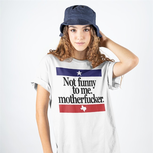 Not Funny To Me Motherfucker Sweatshirt