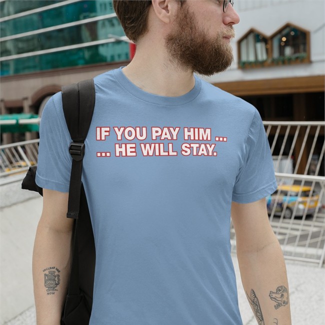 Obvious Shirts If You Pay Him He Will Stay Shirt