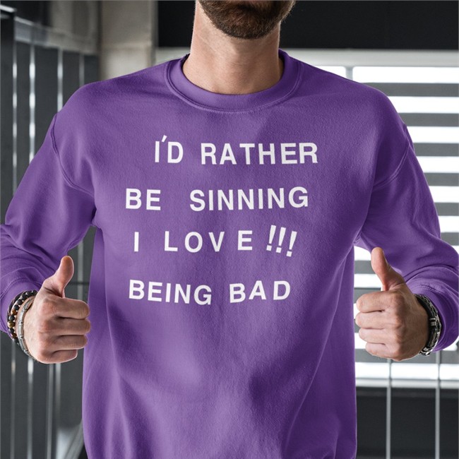 I'd Rather Be Sinning I Love Being Bad Long Sleeve T Shirt