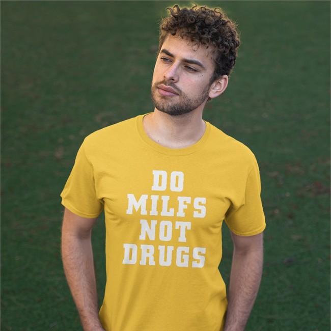Do Milfs Not Drugs T-Shirt