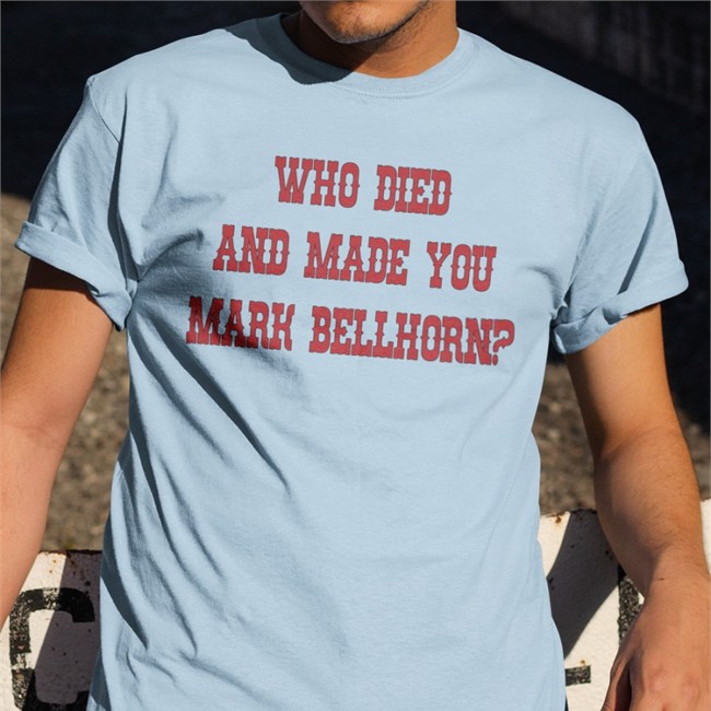 SurvivingGrady Who Died And Made You Mark Bellhorn Shirt RedSox