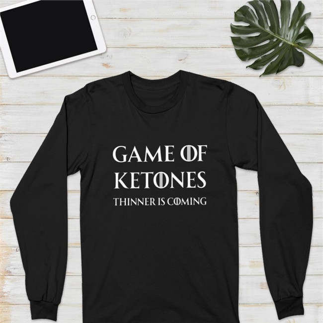 Steve Game Of Ketones Thinner Is Coming Long Sleeve Shirt Serious Keto
