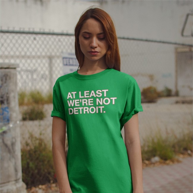 Obvious Shirts At Least We're Not Detroit Tee