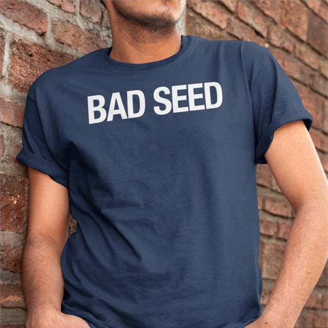 Bad Seed Tee Shirt