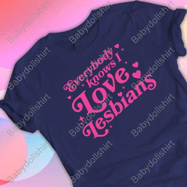 Everybody Knows I Love Lesbians Hoodie Mythical Store Mythical Store Merch Everybody Knows I Love Lesbians Hoodie
