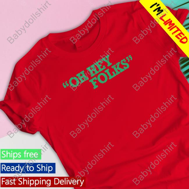 Bob Does Sports Oh Hey Folks T-Shirt