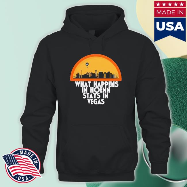 What Happens In Hoenn Stays In Vegas shirt
