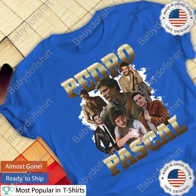 Pedro Pascal Shirt Goodshirts Pedro Pascal Shirt