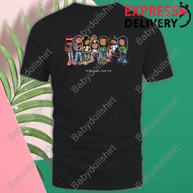 Official Flawless Like Me Hoodie Official Flawless Like Me Tee Shirt