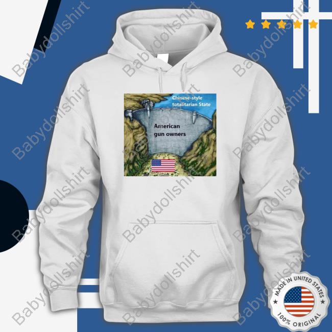 Chinese Style Totalitarian State American Gun Owners Shirt