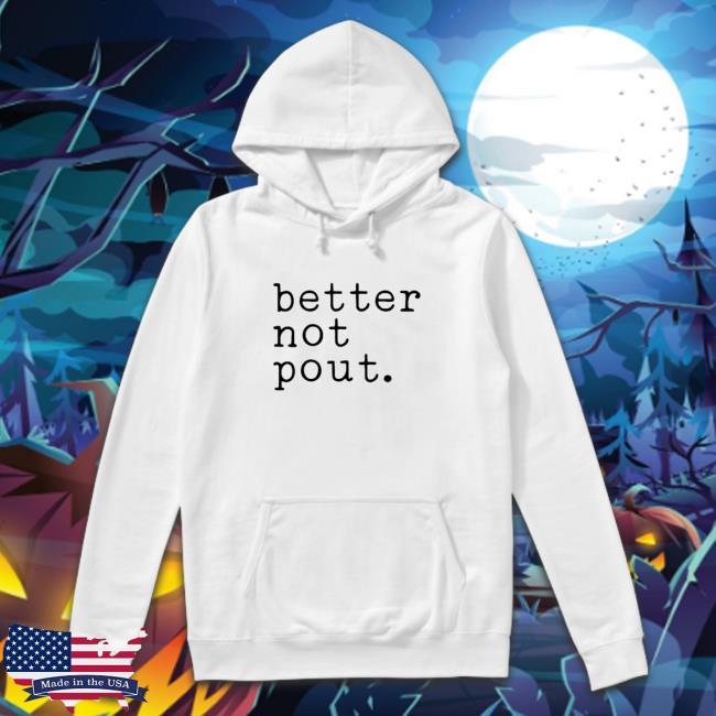 Official Better Not Pout T-Shirt Official Better Not Pout Cap