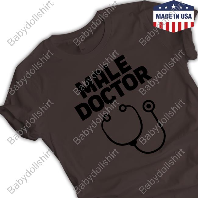 Official Man Who Has It All Male Doctor T-Shirt Man Who Has It All Male Doctor Hoodie