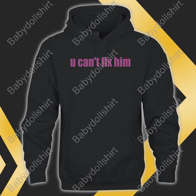 Official U Can't Fix Him Tee