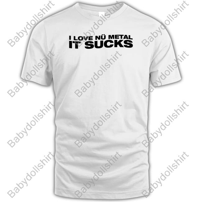 I Love Nu Metal It Sucks Hoodie