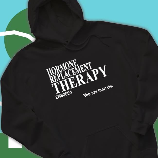 Official Hormone Replacement Therapy Episode 1 Long Sleeve Shirt Official Hormone Replacement Therapy Episode 1 Sweaters