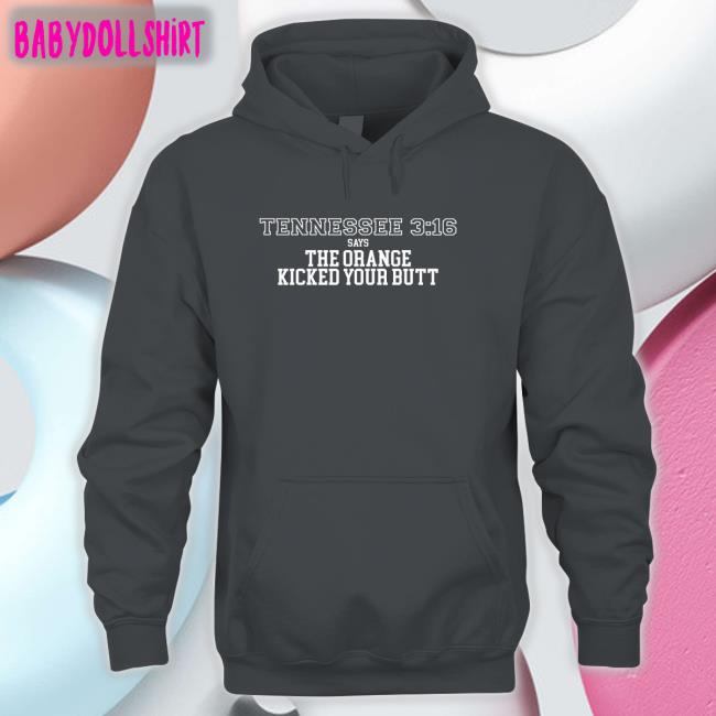 Barstool Sports Store Tennessee 3 16 Says The Orange Kicked Your Butt Long Sleeve Ten 3 16 Hoodie