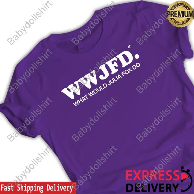 Wwjfd What Would Julia Fox Do T-Shirt Wwjfd What Would Julia Fox Do Tee