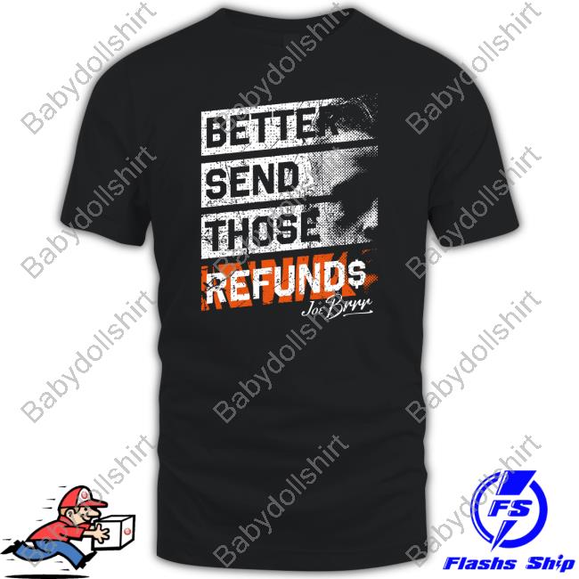 Better Send Those Refunds T-Shirt