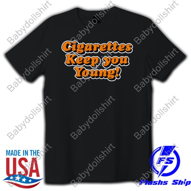 Cigarettes Keep You Young Sweatshirt