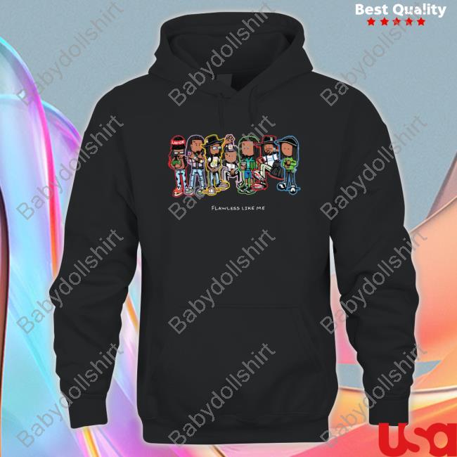 Official Flawless Like Me Hoodie Flawless Like Me Shirt