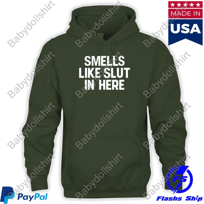 Shirts That Go Hard Smells Like Slut In Here Tee