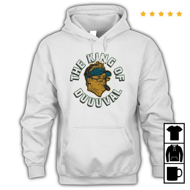 The King Of Duuuval Jacksonville Football tee shirt The King Of Duuuval Jacksonville Football Sweatshirts