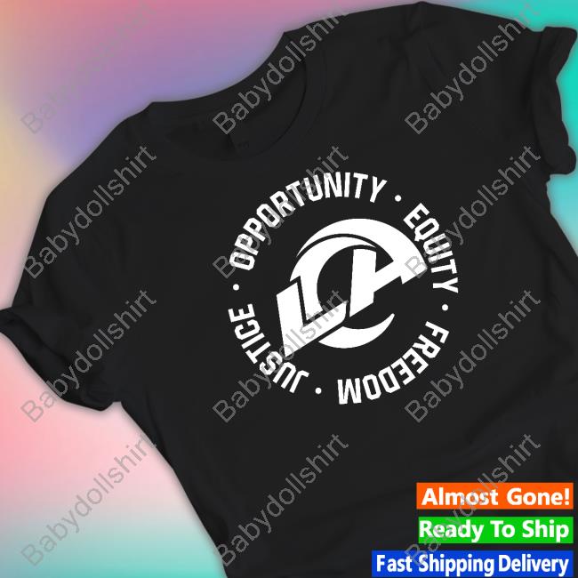 Los Angeles Rams Opportunity Equity Freedom Justice Shirt
