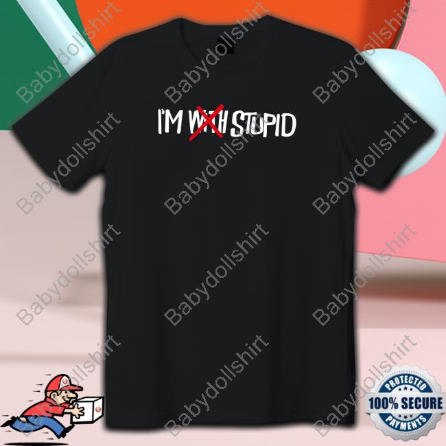 I'm With Stupid Tee I'm With Stupid T Shirt