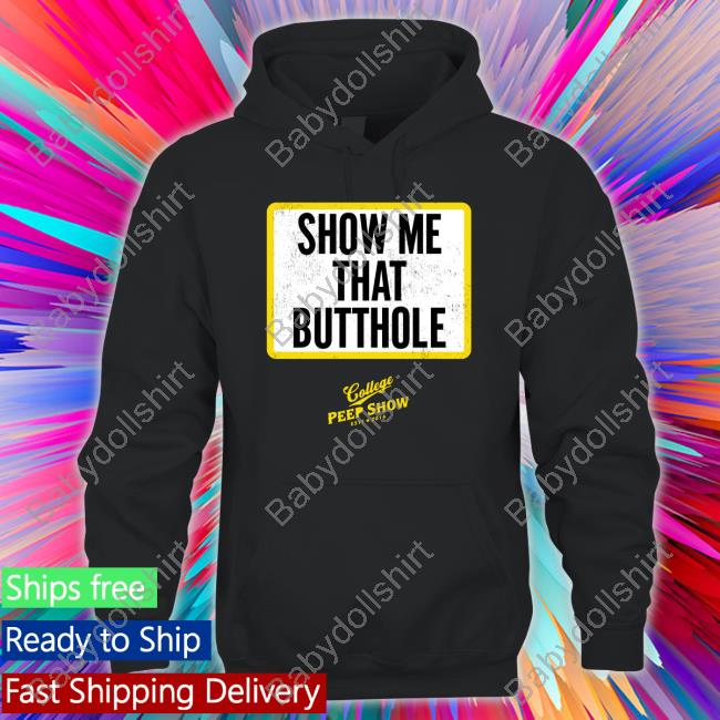 Official Show Me That Butthole T-Shirt