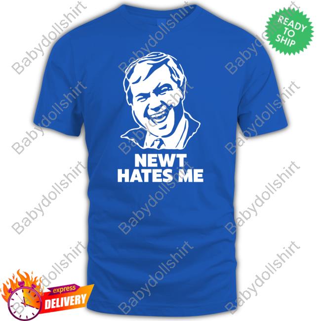 Newt Hates Me T Shirt Newt Hates Me Tee Shirt