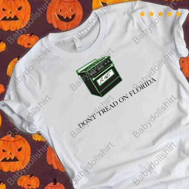 Don't Tread On Florida Gas Stoves T Shirts Don't Tread On Florida Gas Stoves T-Shirt