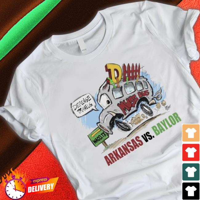 Arkansas Vs Baylor Defense Travels Dhh Muss Bus Waco Tx T-shirt Arkansas Vs Baylor Defense Travels Dhh Muss Bus Waco Tx Sweatshirts