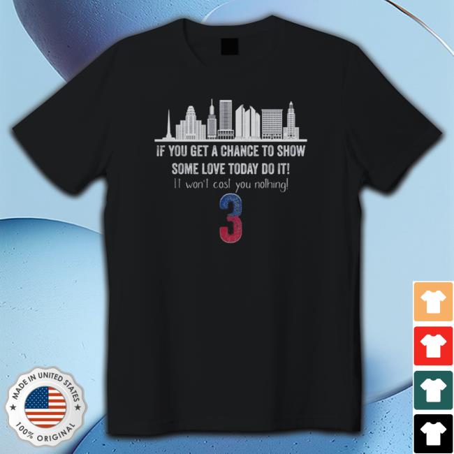 If You Get A Chance To Show Some Love To Day Damar Hamlin T-shirt