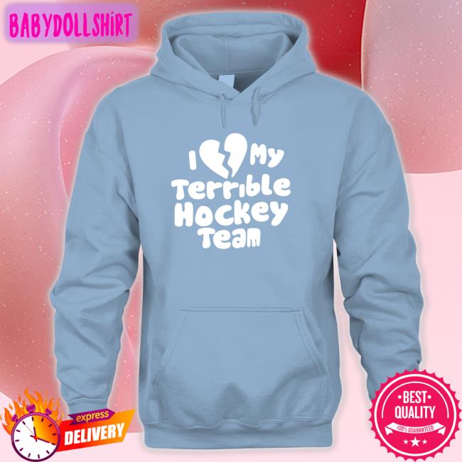 Dave Sport Mode I Love My Terrible Hockey Team T Shirt Hockey Enjoyer Dave Sport Mode I Love My Terrible Hockey Team Sweatshirt Hockey Enjoyer