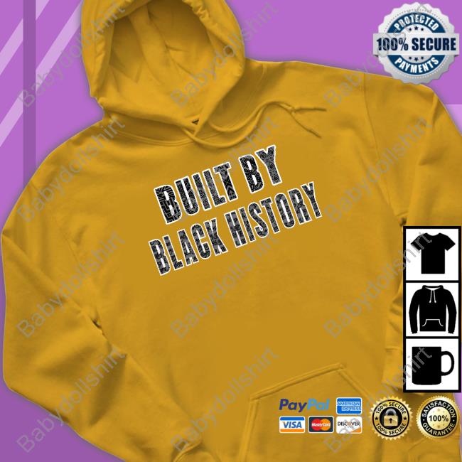 Built By Black History Shirts Built By Black History Shirt