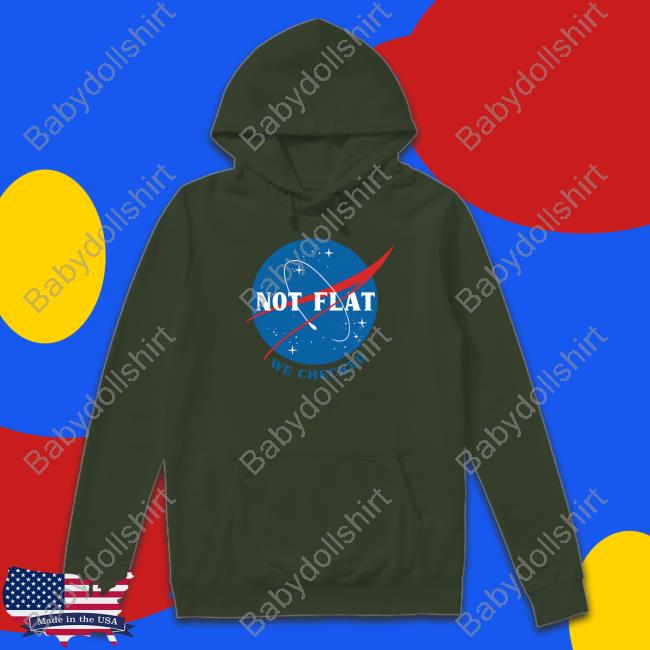Official Not Flat We Checked NASA Shirt Not Flat We Checked NASA Shirt